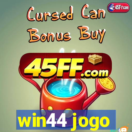 win44 jogo